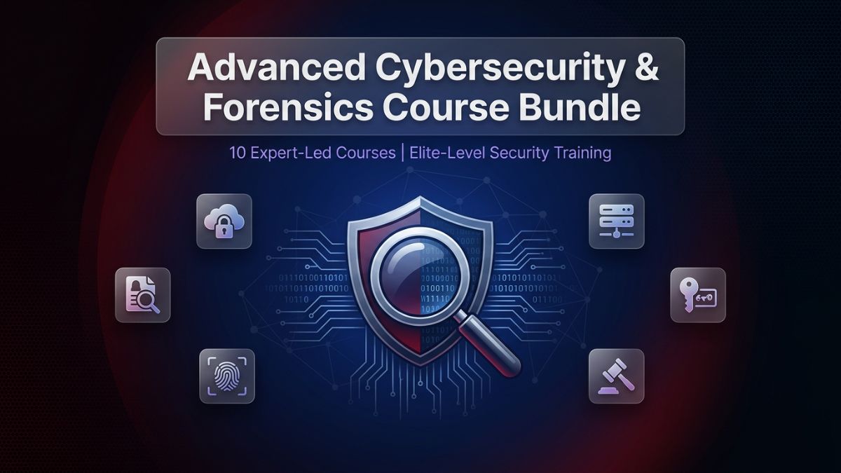 Advanced Cybersecurity & Forensics Course Bundle