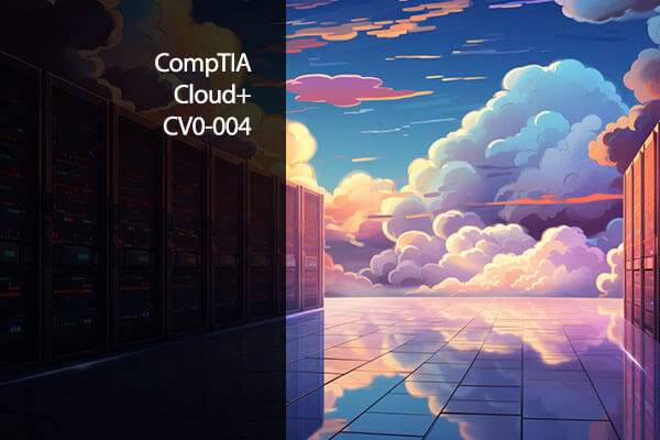 CompTIA Cloud+ (CV0-004)