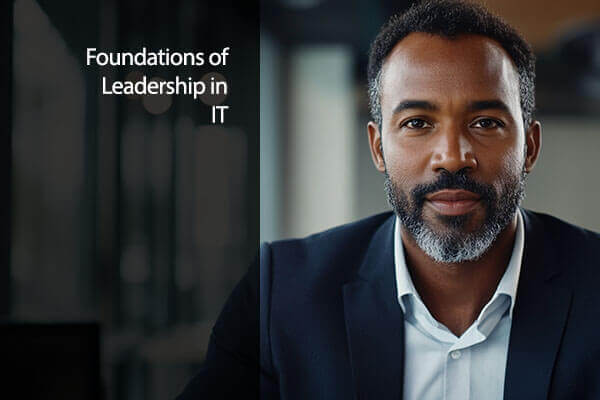 Foundations of IT Leadership