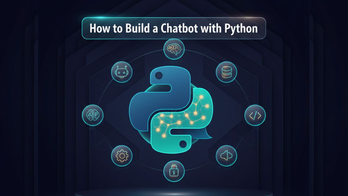 How to Build a Chatbot with Python in 2026